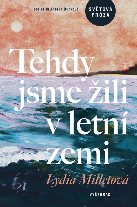 Tehdy jsme žili v letní zemi - Anežka Dudková