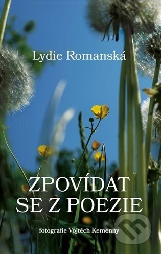 Zpovídat se z poezie - Lydie Romanská