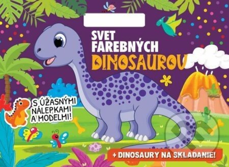 Svet farebných dinosaurov + dinosaury na skladanie! - Foni book