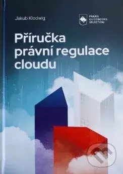 Příručka právní regulace cloudu - Jakub Klodwig