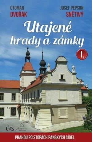 Utajené hrady a zámky I. - Otomar Dvořák, Josef 