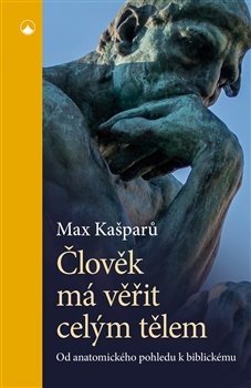 Člověk má věřit celým tělem - Max Kašparů