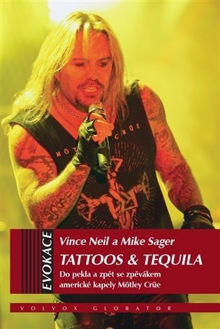 Tattoos & Tequila - Do pekla a zpět se zpěvákem americké kapely Möntley Crü - Vince Neil