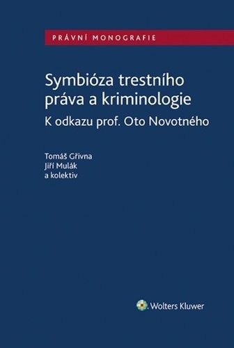Symbióza trestního práva a kriminologie - Tomáš Gřivna