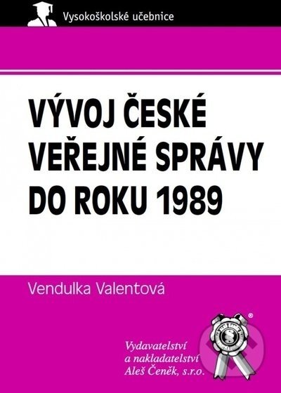 Vývoj české veřejné správy do roku 1989 - Vendulka Valentová