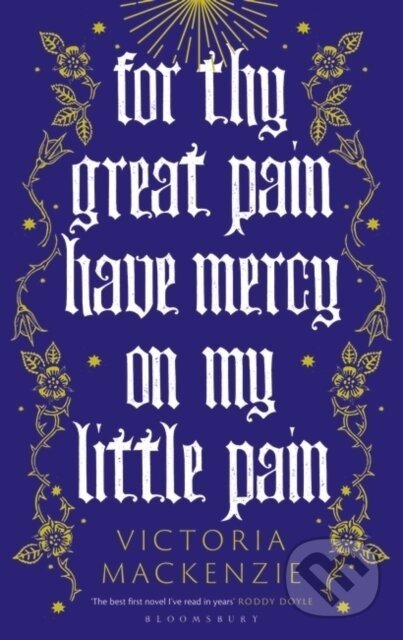 For Thy Great Pain Have Mercy On My Little Pain - Victoria MacKenzie