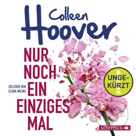 Nur noch ein einziges Mal - It ends with us (Lily, Ryle und Atlas-Reihe 1) - Colleen Hoover