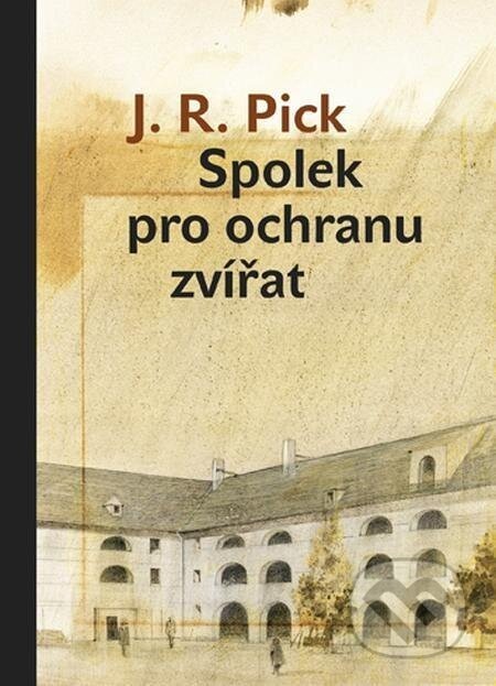 Spolek pro ochranu zvířat - J. R. Pick, Jiří Grus (ilustrácie)