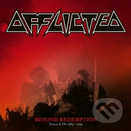Afflicted: Beyond Redemption: Demos & EPs 1989-1992 - Afflicted