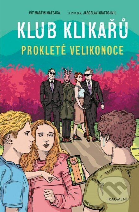Klub Klikařů - Prokleté Velikonoce - Vít Martin Matějka, Jaroslav Kratochvíl (ilustrátor)