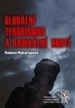 Globální terorismus a radikální hnutí - Radana Makariusová