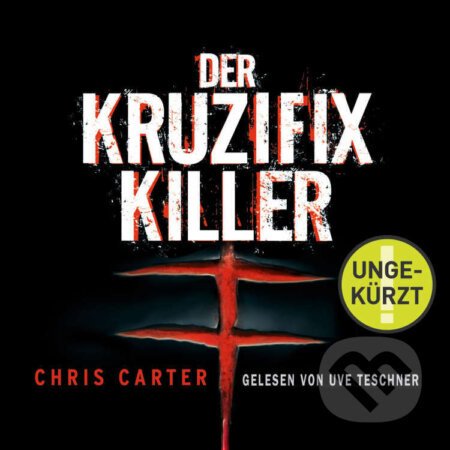 Der Kruzifix-Killer (Ein Hunter-und-Garcia-Thriller 1) - Chris Carter