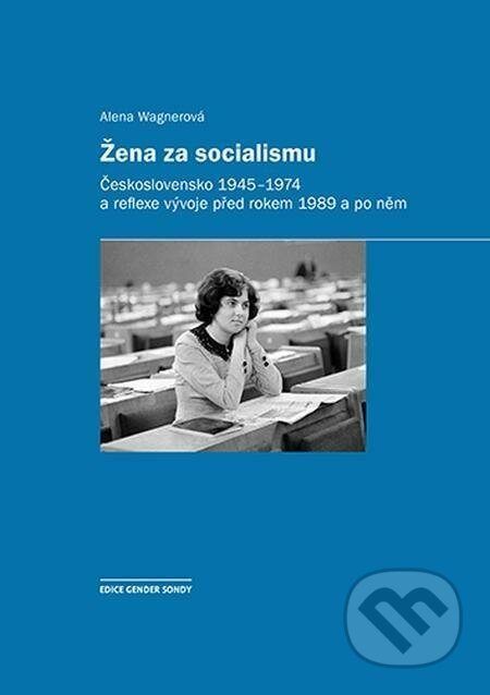 Žena za socialismu - Alena Wagnerová