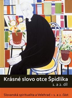 Krásné slovo otce Špidlíka – 1. a 2. díl - Tomáš Špidlík