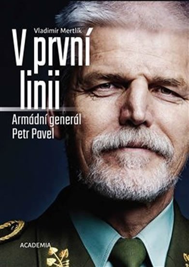 V první linii - Armádní generál Petr Pavel - Vladimír Mertlík