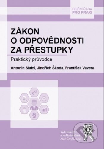 Zákon o odpovědnosti za přestupky - Antonín Slabý, Jindřich Škoda, František Vavera