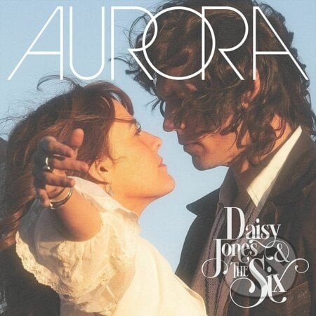 Daisy Jones & The Six: Aurora - Daisy Jones & The Six