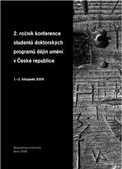 2. ročník konference studentů doktorských programů dějin umění v České repub - Luba Hédlová