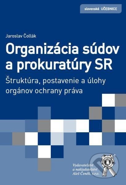 Organizácia súdov a prokuratúry SR - Jaroslav Čollák