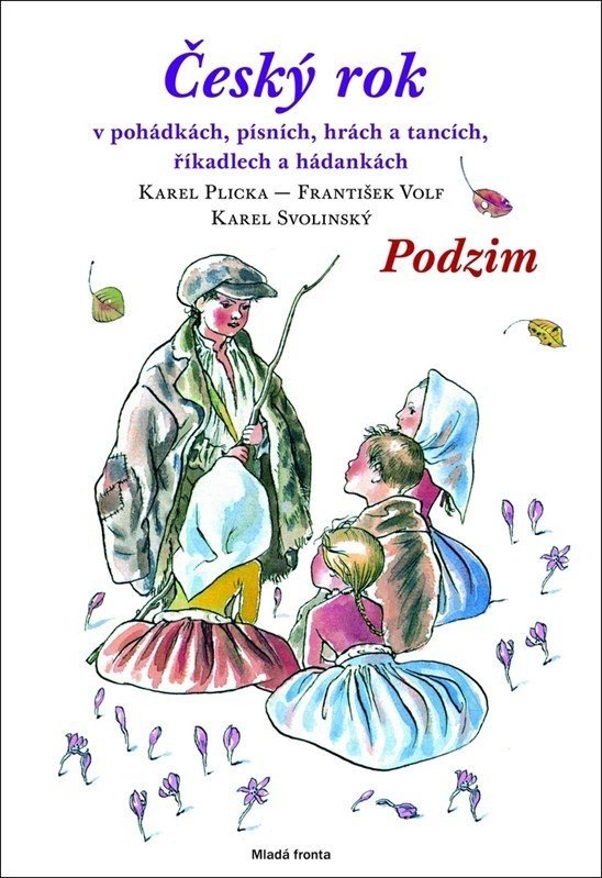 Český rok - Podzim - v pohádkách, písních, hrách a tancích, říkadlech a hádankách - kolektiv autorů