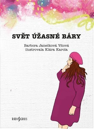 Svět úžasné Báry - Vítová Barbora Janečková