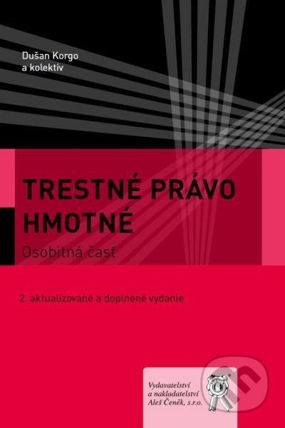 Trestné právo hmotné. Osobitná časť - Dušan Korgo