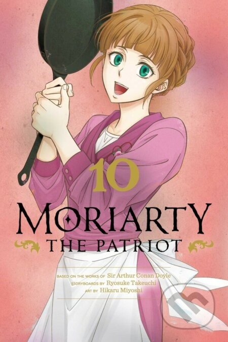 Moriarty the Patriot 10 - Ryosuke Takeuchi, Hikaru Miyoshi (ilustrátor)