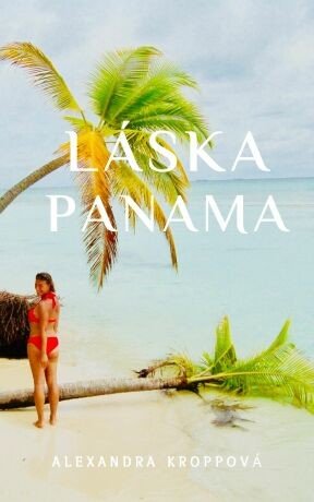 Láska Panama - Alexandra Kroppová - e-kniha