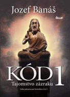 Kód 1 - Tajomstvo zázraku - Banáš Jozef