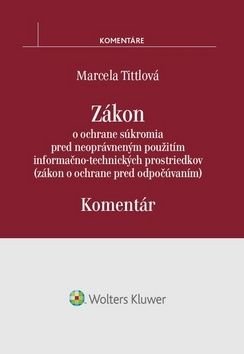 Zákon o ochrane súkromia pred neoprávneným použitím infor.-tech. prostriedkov - Marcela Tittlová