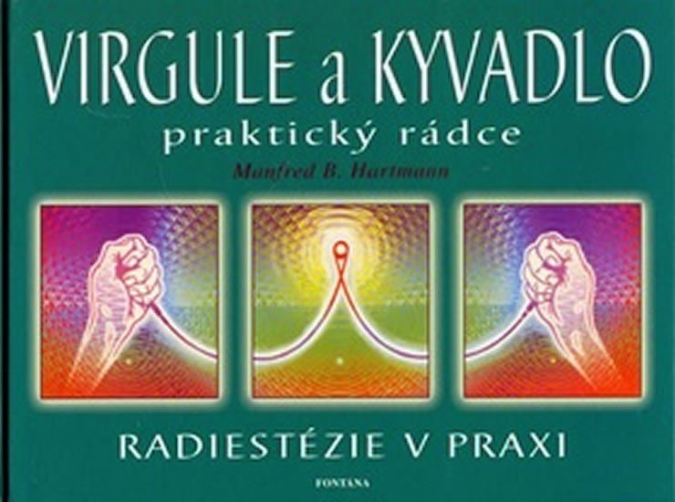 Virgule a Kyvadlo - praktický rádce - Manfred B. Hartmann