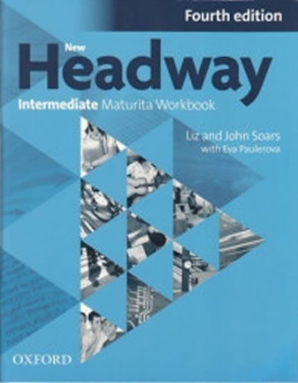 New Headway Fourth Edition Intermediate Maturita Workbook (Czech Edition) - John Soars