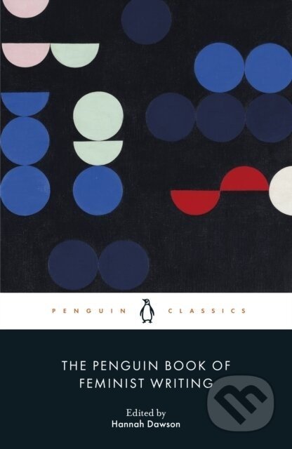 The Penguin Book of Feminist Writing - Hannah Dawson