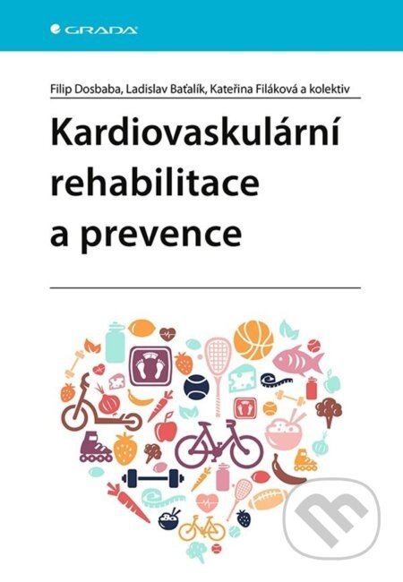 Kardiovaskulární rehabilitace a prevence - Filip Dosbaba, Ladislav Baťalík, Kateřina Filáková a kolektiv