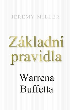 Základní pravidla Warrena Buffeta (Defekt) - Jeremy Miller
