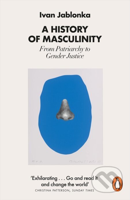 A History of Masculinity - Ivan Jablonka