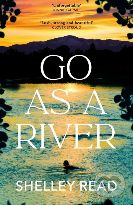 Go as a River - Shelley Read