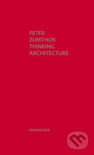 Thinking Architecture - Peter Zumthor