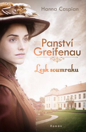 Panství Greifenau 1 - Lesk soumraku - Hanna Caspian - e-kniha