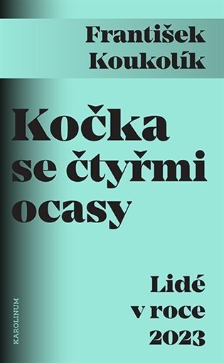 Kočka se čtyřmi ocasy - Lidé v roce 2023 - František Koukolík