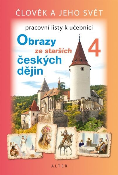 PRACOVNÍ LISTY k učebnici OBRAZY ZE STARŠÍCH ČESKÝCH DĚJIN - H. Rezutková a kol.