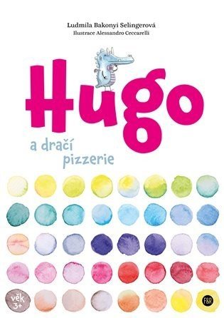 Hugo a dračí pizzerie - Selingerová Ludmila Bakonyi