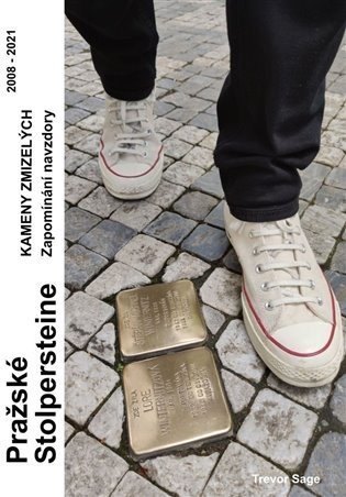 Pražské Stolpersteine - Kameny zmizelých - Trevor Sage