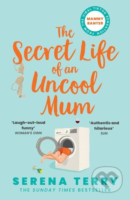 The Secret Life of an Uncool Mum - Serena Terry