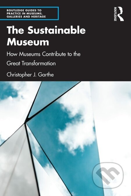 The Sustainable Museum - Christopher J. Garthe