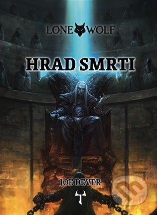 Lone Wolf 7: Hrad smrti (gamebook) - Joe Dever, Alberto Dal Lago (Ilustrátor), Richard Longmore (Ilustrátor)