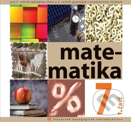 Matematika pre 7. ročník ZŠ - 1. časť - S. Čeretková, O. Šedivý, I. Teplička