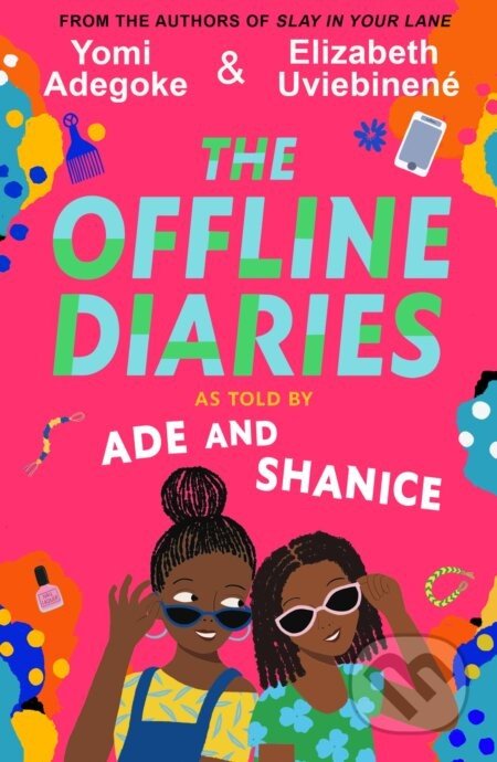 The Offline Diaries - Yomi Adegoke, Elizabeth Uviebinene