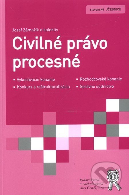 Civilné právo procesné - Jozef Zámožík, Pavol Sojka, Petra Príbelská, Martina Uhliarová, Róbert Dobrovodský