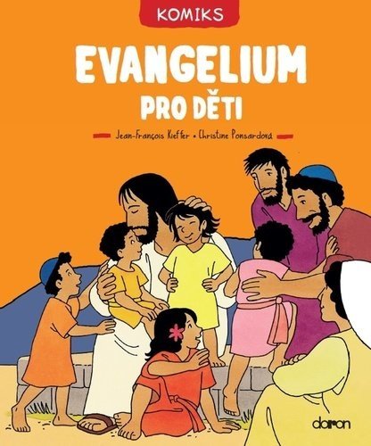 Evangelium pro děti - komiks - Jean-François Kieffer; Christine Ponsardová